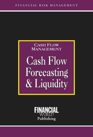 CASH FLOW FORECASTING & LIQUIDITY