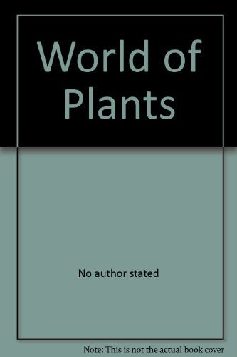 WORLD OF SCIENCE: THE WORLD OF PLANTS