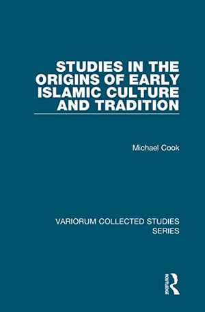 STUDIES IN THE ORIGINS OF EARLY ISLAMIC CULTURE AND TRADITION