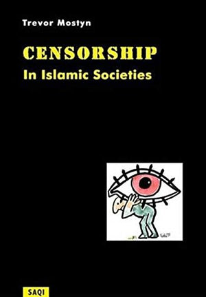 CENSORSHIP IN ISLAMIC SOCIETIES