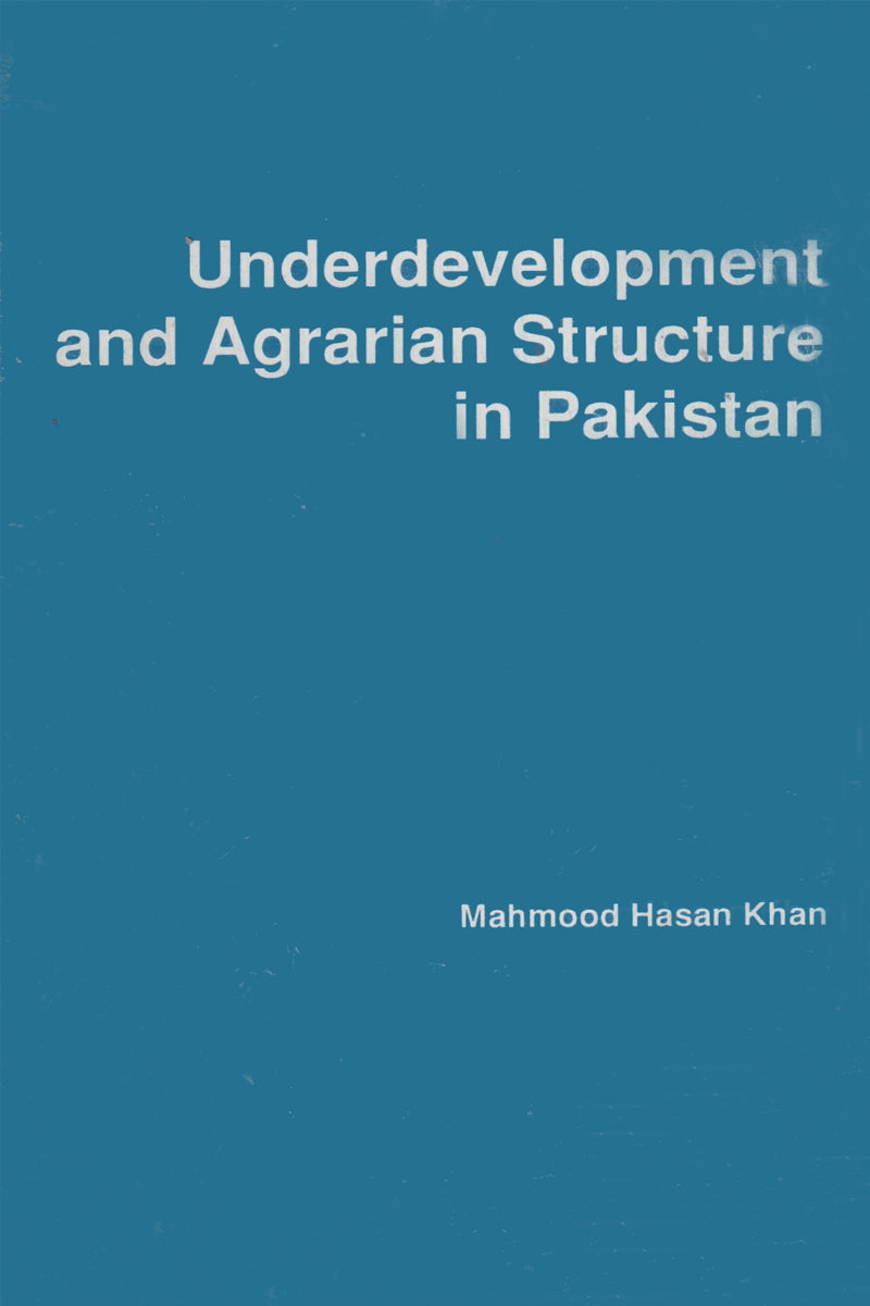 UNDERDEVELOPMENT AND AGRARIAN STRUCTURE IN PAKISTAN