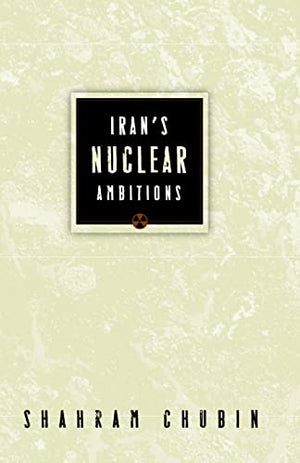 IRAN'S NUCLEAR AMBITIONS