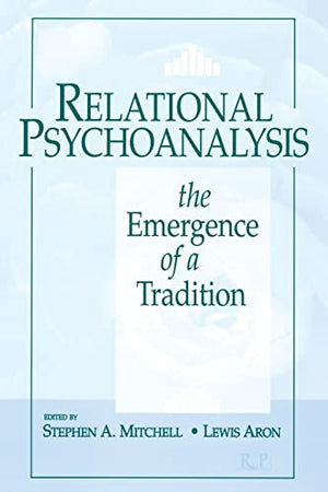 RELATIONAL PSYCHOANALYSIS THE EMERGENCE OF A TRADITION