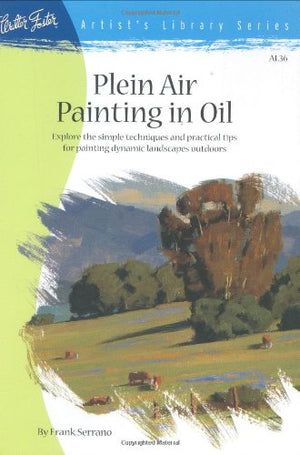 ARTIST'S LIBRARY SERIES: PLEIN AIR PAINTING IN OIL