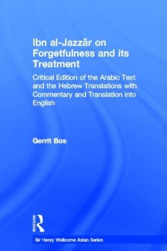 THE SIR HENRY WELLCOME ASIAN SERIES: IBN AL-JAZZAR ON FORGETFULNESS AND ITS TREATMENT