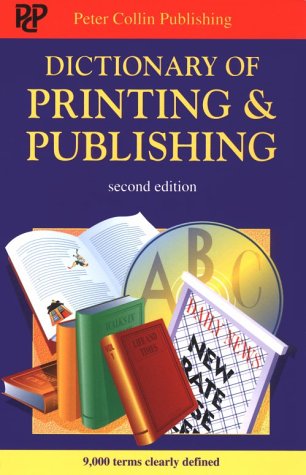 DICTIONARY OF PRINTING & PUBLISHING