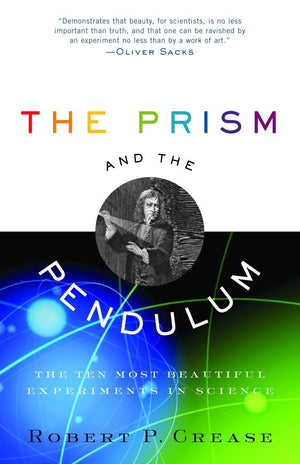 THE PRISM AND THE PENDULUM