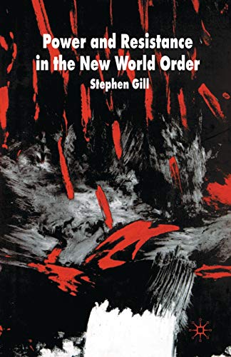 POWER AND RESISTANCE IN THE NEW WORLD ORDER