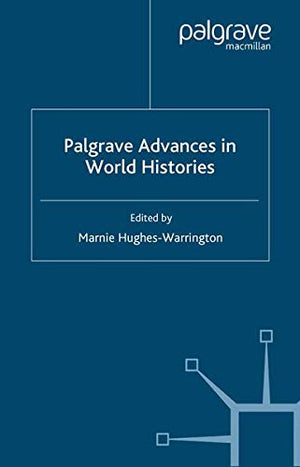 PALGRAVE ADVANCES IN WORLD HISTORIES