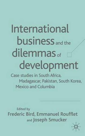 INTERNATIONAL BUSINESS AND THE DILEMMAS OF DEVELOPMENT