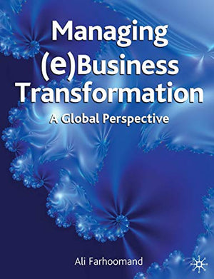 MANAGING (E)BUSINESS TRANSFORMATION