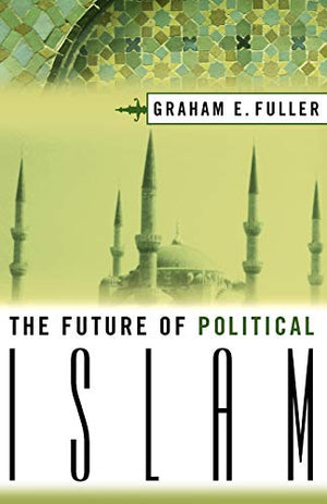 THE FUTURE OF POLITICAL ISLAM