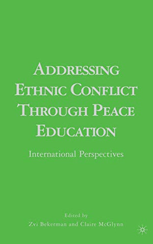 ADDRESSING ETHNIC CONFLICT THROUGH PEACE EDUCATION