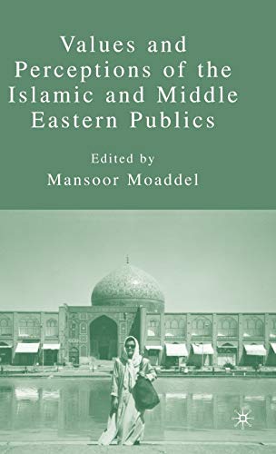 VALUES AND PERCEPTIONS OF THE ISLAMIC AND MIDDLE EASTERN PUBLICS