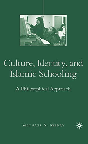CULTURE, IDENTITY, AND ISLAMIC SCHOOLING