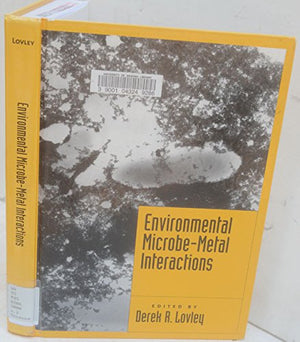 ENVIRONMENTAL MICROBE-METAL INTERACTIONS