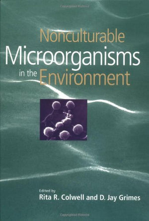 NONCULTURABLE MICROORGANISMS IN THE ENVIRONMENT