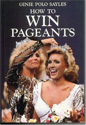 HOW TO WIN PAGEANTS.