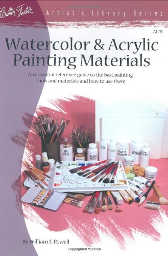 ARTIST'S LIBRARY SERIES: WATERCOLOR & ACRYLIC PAINTING MATERIALS