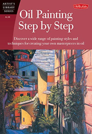 ARTIST'S LIBRARY SERIES: OIL PAINTING STEP BY STEP