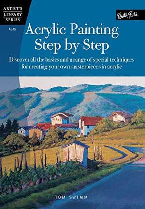 ARTIST'S LIBRARY SERIES: ACRYLIC PAINTING STEP BY STEP