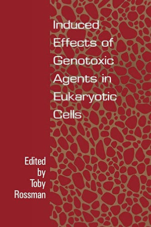 INDUCED EFFECTS OF GENOTOXIC AGENTS IN EUKARYOTIC CELLS