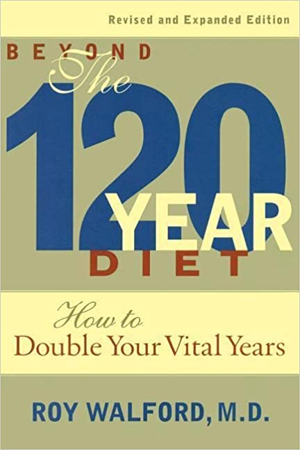 BEYOND THE 120- YEAR DIET