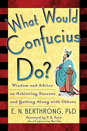 WHAT WOULD CONFUCIOUS DO?