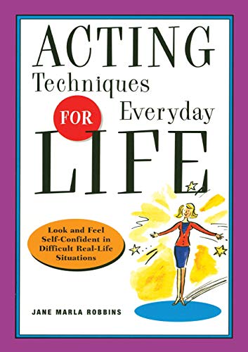 ACTING TECHNIQUES FOR EVERYDAY LIFE