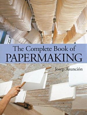 THE COMPLETE BOOK OF PAPERMAKING