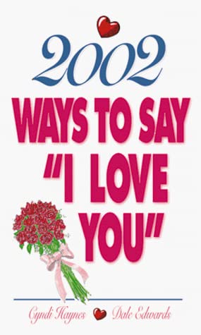 2002 WAYS TO SAY " I LOVE YOU"
