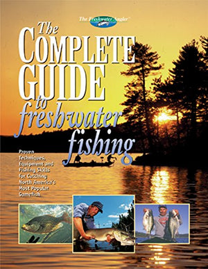 THE COMPLETE GUIDE  TO FRESHWATER FISHING