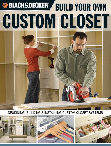 BUILD YOUR OWN CUSTOM CLOSET