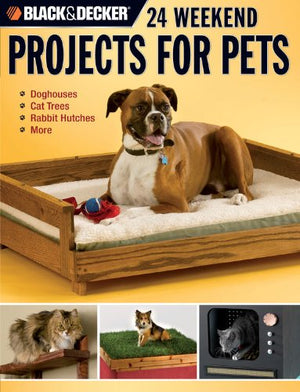 24 WEEKEND PROJECTS FOR PETS