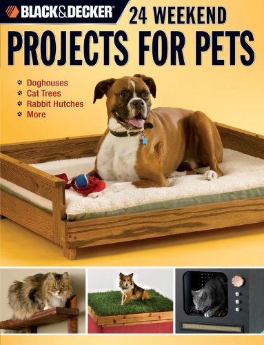 24 WEEKEND PROJECTS FOR PETS
