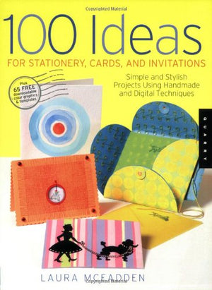 100 IDEAS FOR STATIONERY, CARDS, AND INVITATIONS