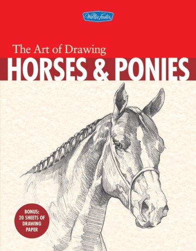THE ART OF DRAWING: HORSES & PONIES