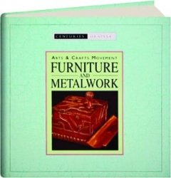 ARTS AND CRAFTS FURNITURE AND METALWORK