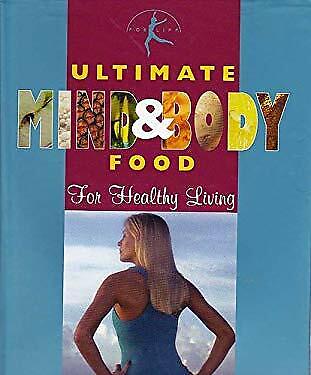 ULTIMATE MIND & BODY FOOD FOR HEALTHY LIVING