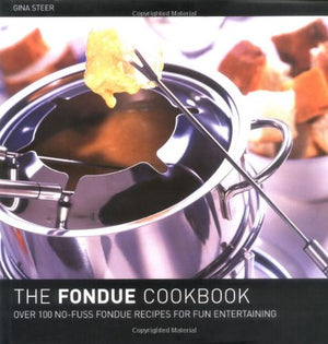 THE FONDUE COOKBOOK