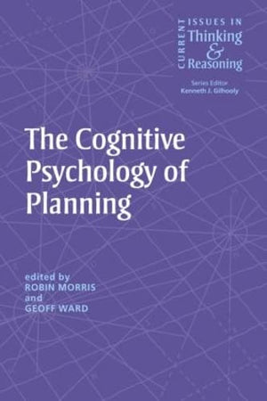THE COGNITIVE PSYCHOLOGY OF PLANNING