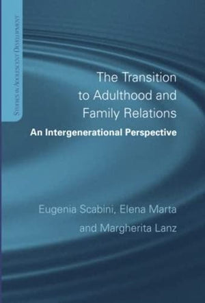 THE TRANSITION TO ADULTHOOD AND FAMILY RELATIONS