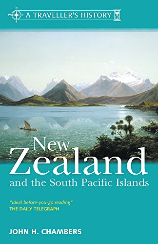 A TRAVELLER'S HISTORY OF NEW ZEALAND AND THE SOUTH PACIFIC ISLANDS