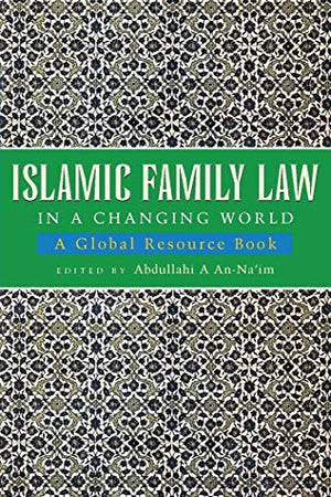 ISLAMIC FAMILY LAW IN A CHANGING WORLD