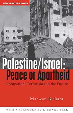 PALESTINE/ISRAEL: PEACE OR APARTHEID
