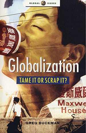 GLOBALIZATION TAME IT OR SCRAP IT ?