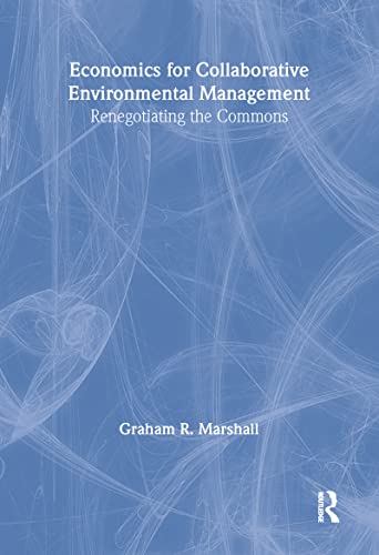 ECONOMICS FOR COLLABORATIVE ENVIRONMENT MANAGEMENT