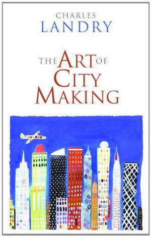 THE ART OF CITY MAKING