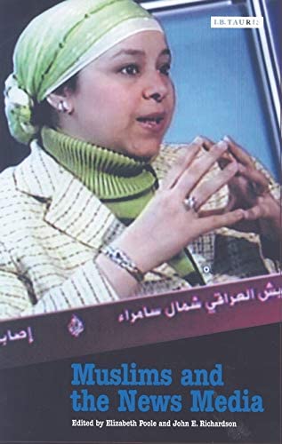 MUSLIMS AND THE NEWS MEDIA