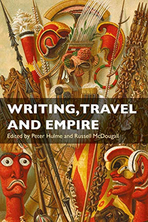 WRITING, TRAVEL AND EMPIRE